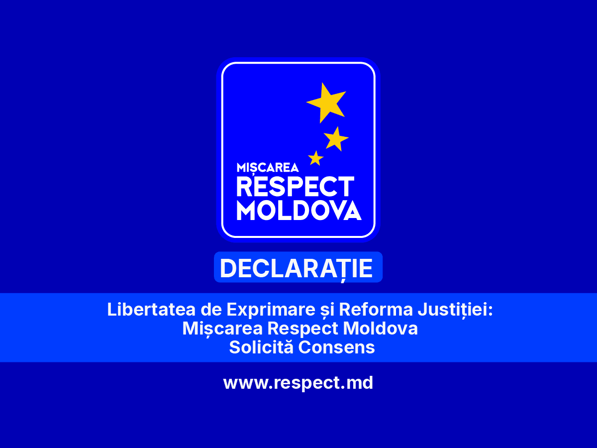 Libertatea de Exprimare și Reforma Justiției: Mișcarea Respect Moldova Solicită Consens